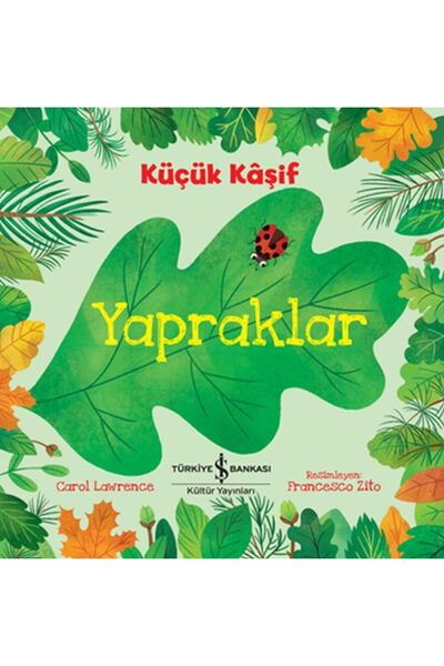 TÜRKİYE İŞ BANKASI KÜLTÜR YAYINLARI Küçük Kâşif – Yapraklar.