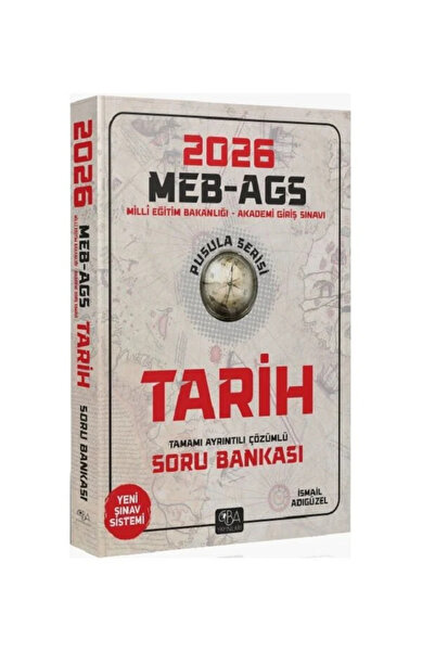 CBA Akademi 2026 MEB-AGS Tarihin Pusulası Soru Bankası Çözümlü - İsmail Adıgüzel