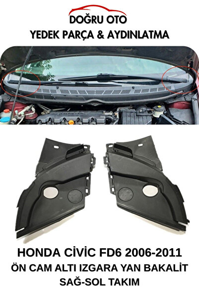 DOĞRU TİCARET AUTO PARTS Civic FD6 2006-2011 Ön Cam Altı Izgara Yan Bakalit S...