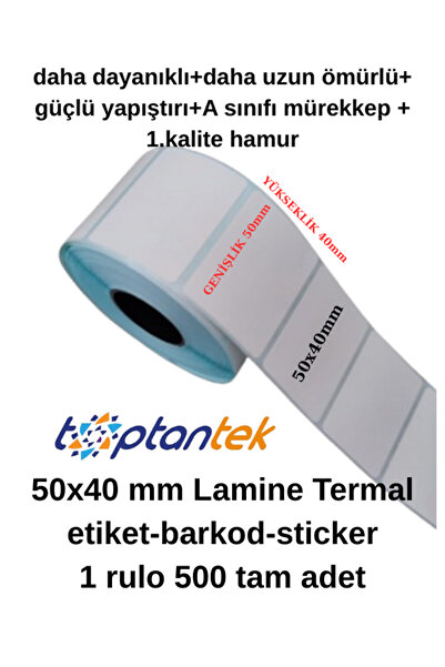 TOPTANTEK barkod etiket sticker 50x40 Lamine termal etiket 1 rulo 500 tam ade...