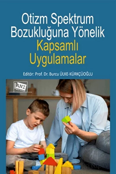 Anı Yayıncılık Otizm Spektrum Bozukluğuna Yönelik Kapsamlı Uygulamalar