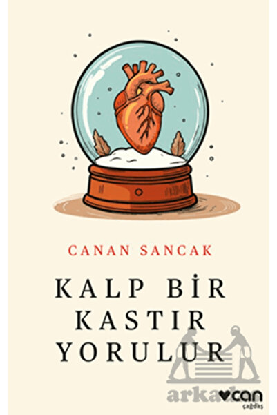 CAN Kalp Bir Kastır Yorulur
