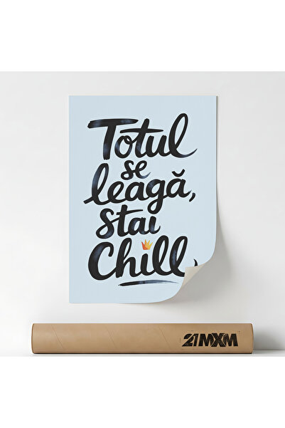 21mxm Poster, mesaj motivational in limba romana, Stai Chill, A4 (21 x 29.7 c...