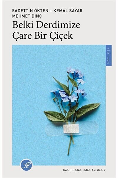 Turkuvaz Kitap Belki Derdimize Çare Bir Çiçek