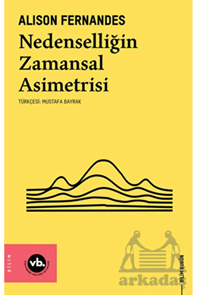 Vakıfbank Kültür Yayınları Nedenselliğin Zamansal Asimetrisi