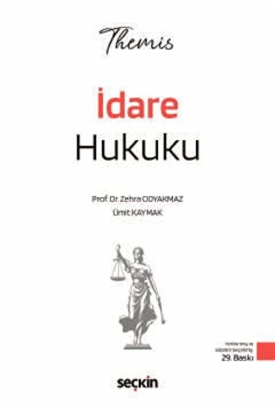 Seçkin Yayıncılık THEMIS - İdare Hukuku Konu Kitabı Prof. Dr. Zehra Odyakmaz,...