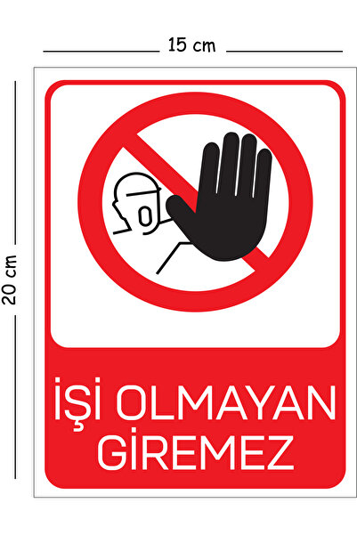 Mayeka Metal İşi Olmayan Giremez 15x20 cm Uyarı İş Güvenliği Levhası