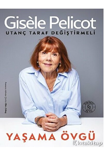 Kronik Kitap Yaşama Övgü - Gisèle Pelicot ( )
