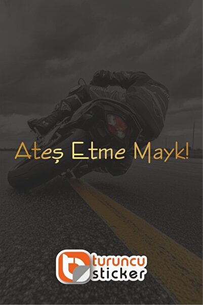 Turuncu Sticker Ateş Etme Mayk 20x2.5 cm – Araç – Motor – Laptop – Kask Etike...