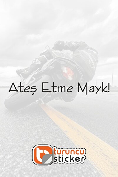 Turuncu Sticker Ateş Etme Mayk 20x2.5 cm – Araç – Motor – Laptop – Kask Etike...