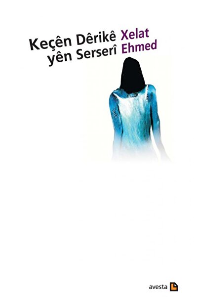 Avesta Yayınları KEÇÊN DÊRIKÊ YÊN SERSERÎ