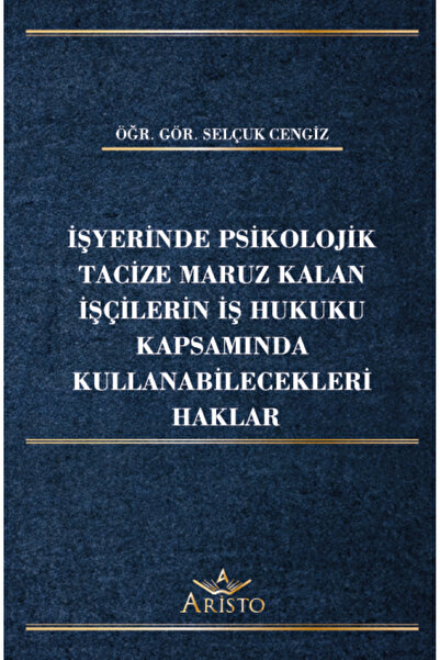 Aristo Yayınevi İşyerinde Psikolojik Tacize Maruz Kalan İşçilerin İş Hukuku K...