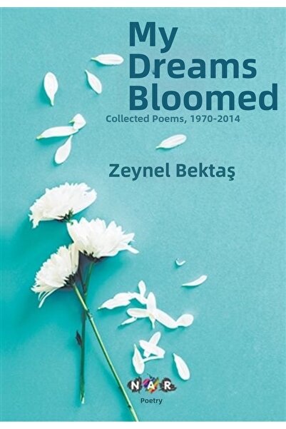 Marvel My Dreams Bloomed - Collective Poems, 1970-2014