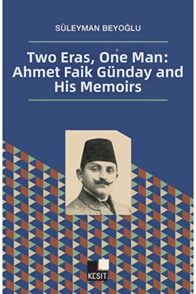 Marvel One Human Being in Two Lives: Ahmet Faik Günday and Memories