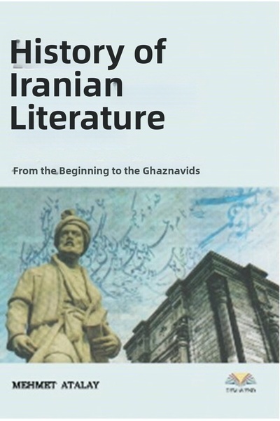 Marvel History of Iranian Literature from the Beginning to the Gaznelis
