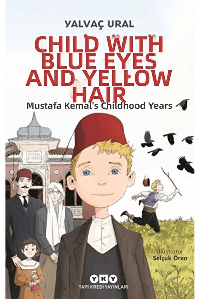Marvel Blue-Eyed Blonde Haired Child - Mustafa Kemal's Childhood Years