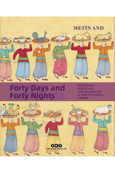 Marvel Forty Days and Forty Nights – Weddings, Festivals, and Celebrations in...