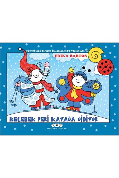 Yapı Kredi Yayınları Kelebek Peri Kayağa Gidiyor - Uğurböceği Sevecen ile Sal...
