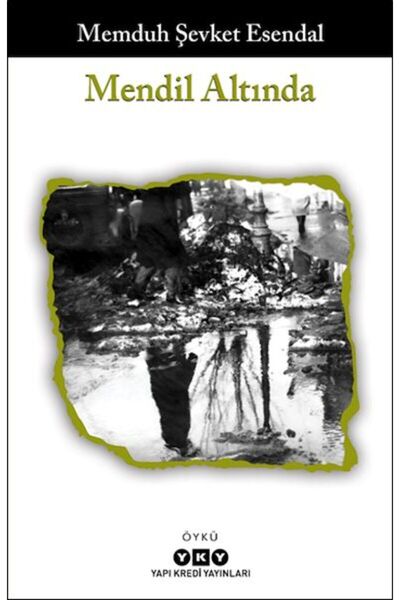 Yapı Kredi Yayınları Mendil Altında / Memduh Şevket Esendal / / 9789750855191