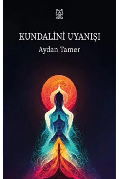 Luna Yayınları Kundalini Uyanışı / Aydan Tamer / Luna Yayınları / 9786256474802