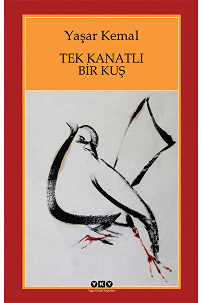 Yapı Kredi Yayınları Tek Kanatlı Bir Kuş - Yaşar Kemal