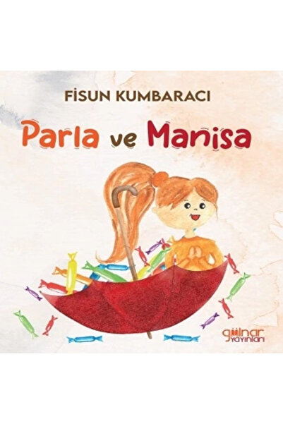 Gülnar Yayınları Parla ve Manisa Fisun Kumbaracı Kitabı 40 Sayfa Gülnar Yayın...