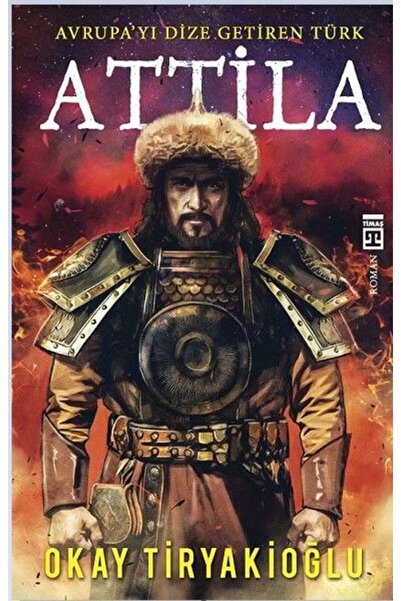 Timaş Yayınları Attila-Avrupayı Dize Getiren Türk