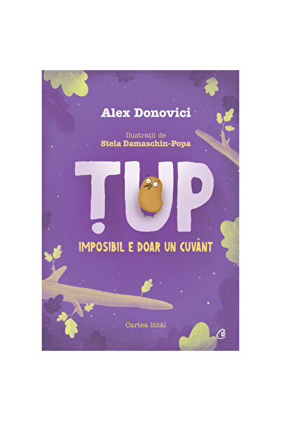 Curtea Veche „Tup. Imposibil e doar un cuvânt. Cartea întâi. Ediția a treia, ...