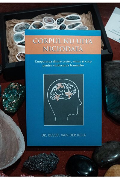 Namaruna Corpul nu uită niciodată - Bessel van der Kolk