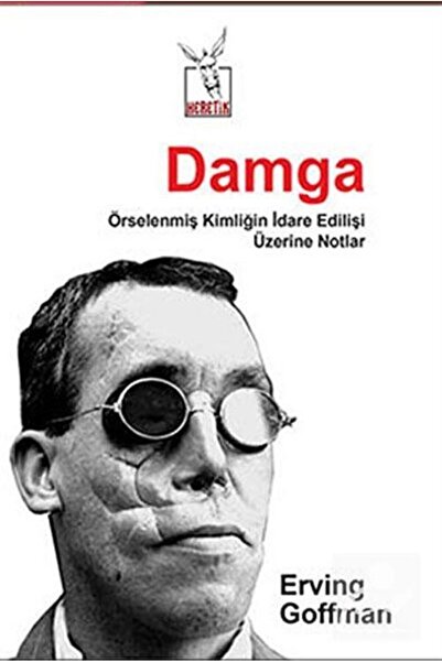 Heretik Yayıncılık Damga & Örselenmiş Kimliğin İdare Edilişi Üzerine Notlar