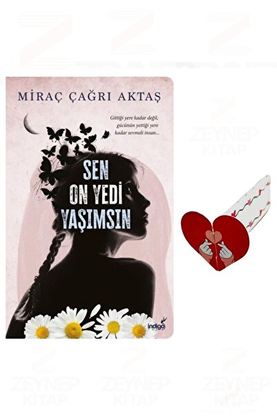 İndigo Kitap Miraç Çağrı Aktaş-Sen On Yedi Yaşımsın-Özel Tasarım Kalp Ayraç H...