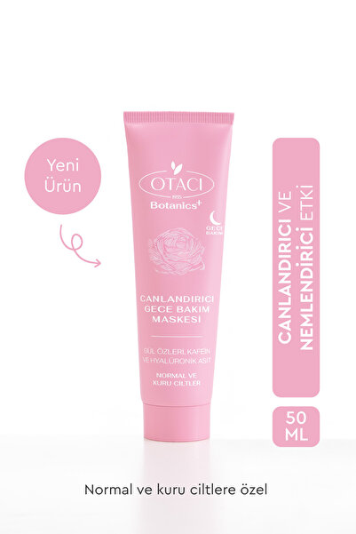 Otacı Botanics + Canlandırıcı Gece Bakım Maskesi - Gül Özleri ve Hyalüronik Asit