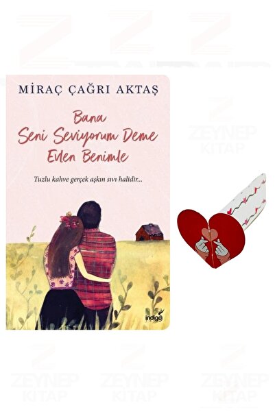 İndigo Kitap Miraç Çağrı Aktaş-Bana Seni Seviyorum Deme Evlen Benimle-Özel Ta...