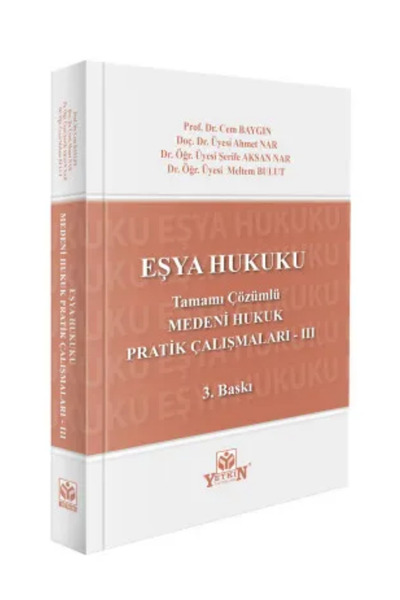 Yetkin Yayınları Medeni Hukuk Pratik Çalışmaları -III Eşya Hukuku (Tamamı Çöz...