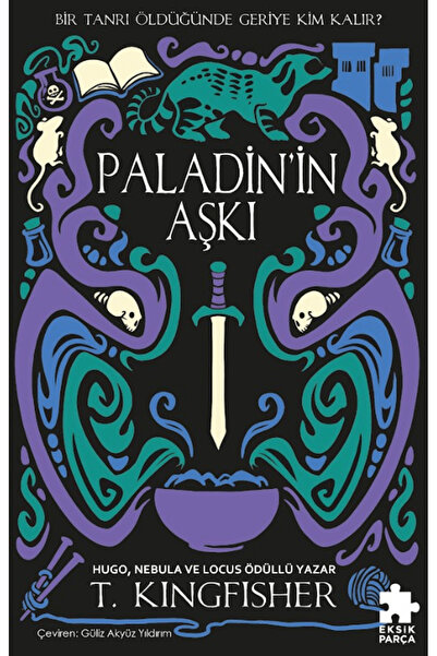 Eksik Parça Yayınları Paladin'in Aşkı - Çeliğin Azizi Serisi 1 / T. Kingfishe...