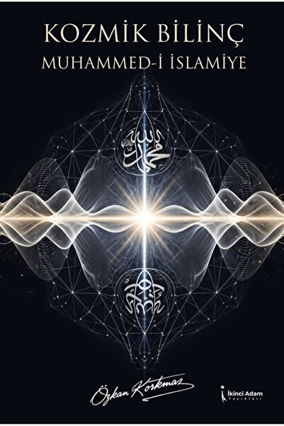 İkinci Adam Yayınları Kozmik Bilinç Muhammed-i İslamiye / Özkan Korkmaz / / 9...
