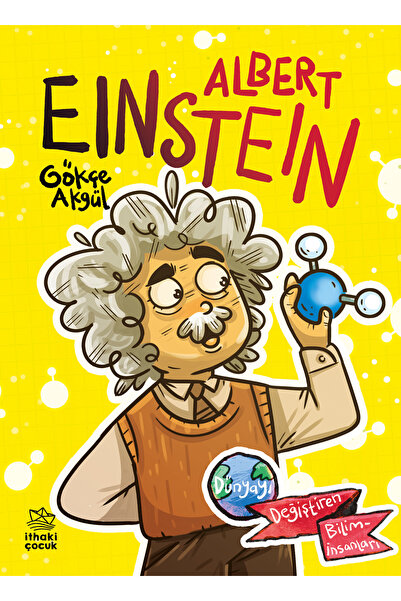 İthaki Çocuk Albert Einstein Dünyayı Değiştiren Biliminsanları