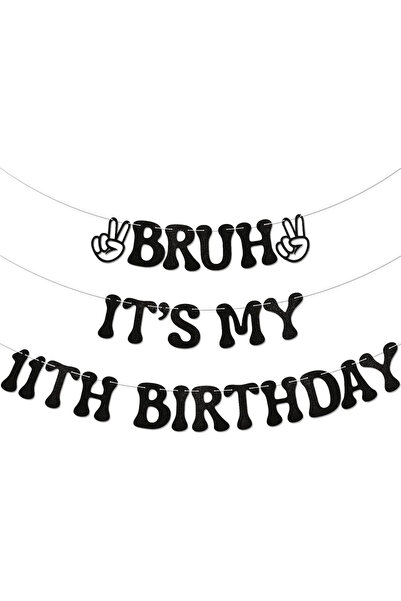 Choice Black Bruh It's My 11th Birthday Banner - Boy Bday Party Decor, Teen B...