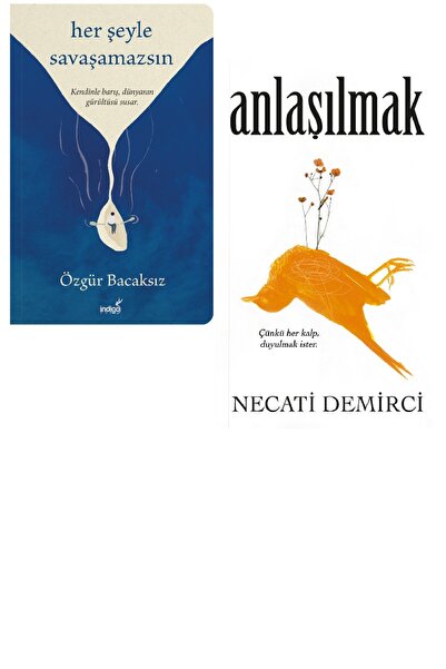 İndigo Kitap Her Şeyle Savaşamazsın Özgür Bacaksız / Anlaşılmak - Necati Demi...