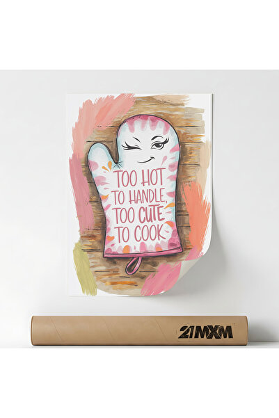 21mxm Poster decorativ, Too Cute To Cook,design modern, fara rama