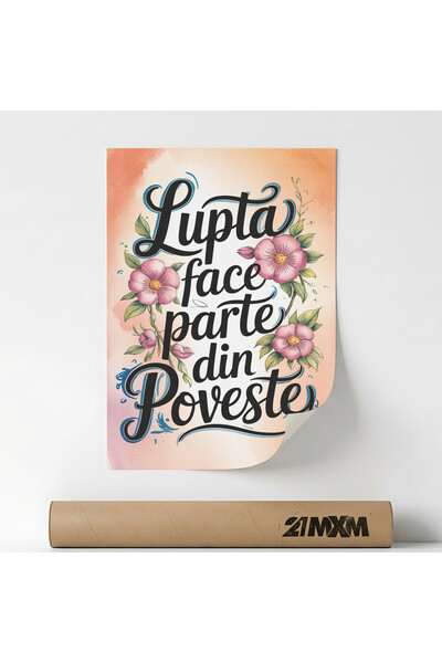 21mxm Poster, motivational in Romana, Lupta Face Parte din Poveste, A4 (21 x ...