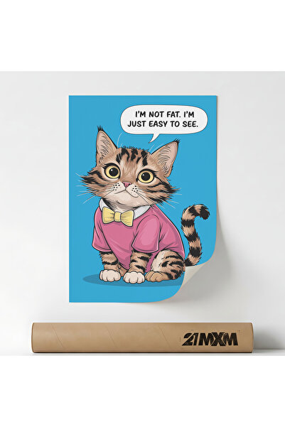 21mxm Poster decorativ „Pisica 66 - Nu sunt grasă, doar ușor de văzut”, Mater...