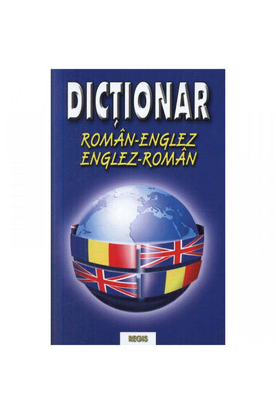 Regis Dicționar Român - Engleză/Engleză - Român - Laura Cotoaga