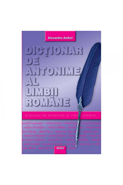 Regis Dictionar de antonime - Al. Andrei