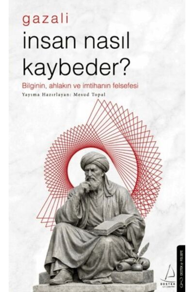İthaki Yayınları İnsan Nasıl Kaybeder? - Gazali