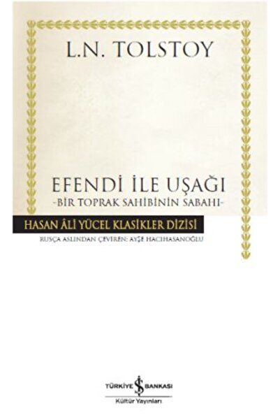 TÜRKİYE İŞ BANKASI KÜLTÜR YAYINLARI ( Karton Kapak ) Efendi ile Uşağı - Bir T...