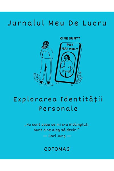Cotomag Jurnalul Meu de Lucru - Explorarea Identitatii Personale / Ghid Pract...