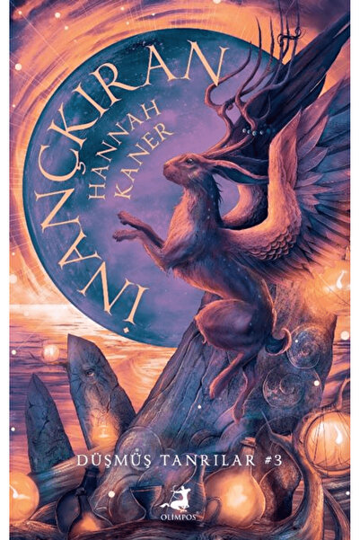 Olimpos Yayınları İnançkıran - Düşmüş Tanrılar Serisi 3. Kitap / Hannah Kaner...