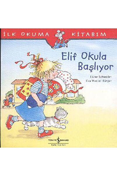 TÜRKİYE İŞ BANKASI KÜLTÜR YAYINLARI Elif Okula Başlıyor