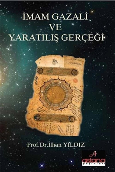 Astana Yayınları İmam Gazali Ve Yaratılış Gerçeği / İlhan Yıldız / / 97860550...